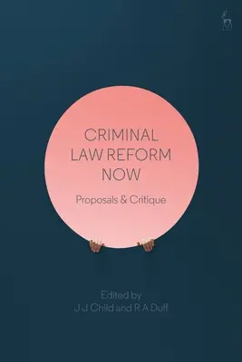 Reforma prawa karnego: Propozycje i krytyka - Criminal Law Reform Now: Proposals & Critique