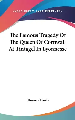 Słynna tragedia królowej Kornwalii w Tintagel w Lyonnesse - The Famous Tragedy Of The Queen Of Cornwall At Tintagel In Lyonnesse