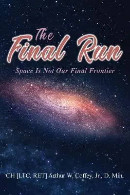 The Final Run: Kosmos nie jest naszą ostateczną granicą - The Final Run: Space is not our Final Frontier