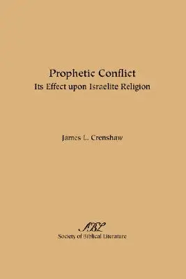 Proroczy konflikt: jego wpływ na religię Izraela - Prophetic Conflict: Its Effect Upon Israelite Religion