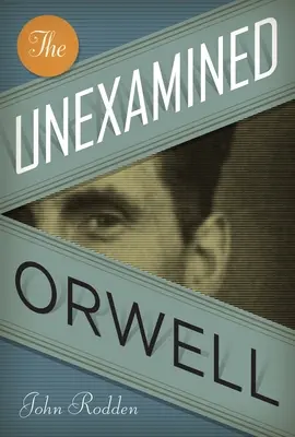 Niezbadany Orwell - The Unexamined Orwell