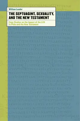 Septuaginta, seksualność i Nowy Testament: Studia przypadków wpływu LXX na Filona i Nowy Testament - The Septuagint, Sexuality, and the New Testament: Case Studies on the Impact of the LXX in Philo and the New Testament