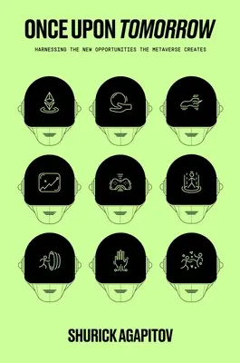 Once Upon Tomorrow: Wykorzystanie nowych możliwości, jakie stwarza metawersja - Once Upon Tomorrow: Harnessing the New Opportunities the Metaverse Creates