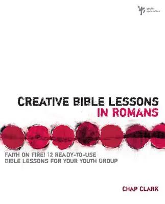 Kreatywne lekcje biblijne z Listu do Rzymian: Wiara w ogniu! - Creative Bible Lessons in Romans: Faith in Fire!