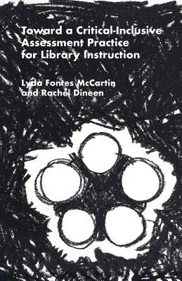 W kierunku krytycznej i integracyjnej praktyki oceny instrukcji bibliotecznych - Toward a Critical-Inclusive Assessment Practice for Library Instruction