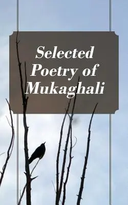 Wybrana poezja Mukaghali - Selected Poetry of Mukaghali