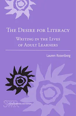 Pragnienie piśmienności: Pisanie w życiu dorosłych uczniów - The Desire for Literacy: Writing in the Lives of Adult Learners