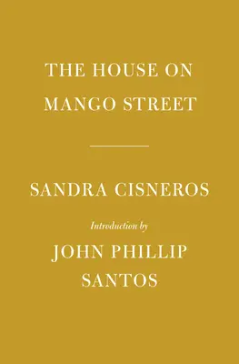 Dom przy ulicy Mango: Wprowadzenie John Phillip Santos - The House on Mango Street: Introduction by John Phillip Santos