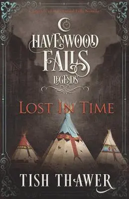 Zagubieni w czasie: powieść o legendach wodospadu Havenwood - Lost in Time: A Legends of Havenwood Falls Novella
