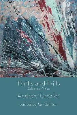 Thrills and Frills - Proza wybrana - Thrills and Frills - Selected Prose