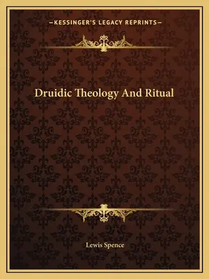 Druidyczna teologia i rytuał - Druidic Theology And Ritual