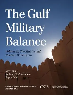 Równowaga militarna w Zatoce Perskiej: Wymiar rakietowy i nuklearny - The Gulf Military Balance: The Missile and Nuclear Dimensions