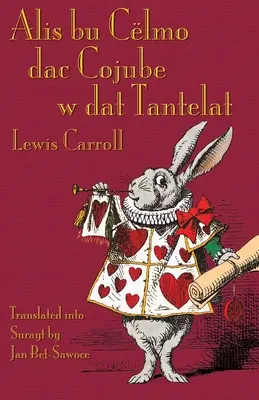 Alis bu Clmo dac Cojube w dat Tantelat: Przygody Alicji w Krainie Czarów w Surayt (Turoyo) - Alis bu Clmo dac Cojube w dat Tantelat: Alice's Adventures in Wonderland in Surayt (Turoyo)