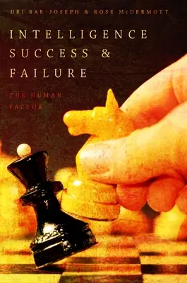 Sukces i porażka inteligencji: Czynnik ludzki - Intelligence Success and Failure: The Human Factor