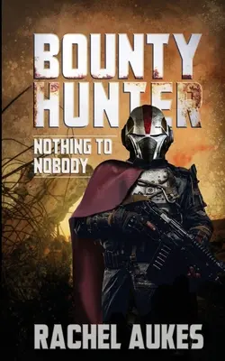Łowca nagród: Nothing to Nobody - Bounty Hunter: Nothing to Nobody