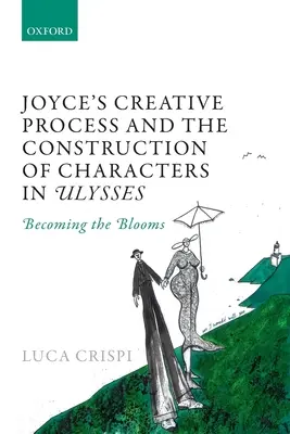 Proces twórczy Joyce'a i konstrukcja postaci w Ulissesie: Becoming the Blooms - Joyce's Creative Process and the Construction of Characters in Ulysses: Becoming the Blooms