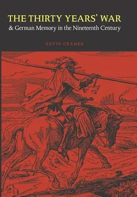 Wojna trzydziestoletnia i niemiecka pamięć w XIX wieku - The Thirty Years' War and German Memory in the Nineteenth Century