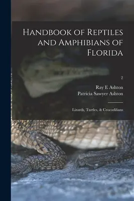 Podręcznik gadów i płazów Florydy: Jaszczurki, żółwie i krokodyle; 2 - Handbook of Reptiles and Amphibians of Florida: Lizards, Turtles, & Crocodilians; 2