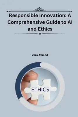 Odpowiedzialne innowacje: Kompleksowy przewodnik po sztucznej inteligencji i etyce - Responsible Innovation: A Comprehensive Guide to AI and Ethics