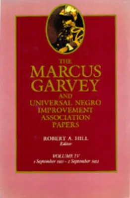 The Marcus Garvey and Universal Negro Improvement Association Papers, tom IV: wrzesień 1921-wrzesień 1922, tom 4 - The Marcus Garvey and Universal Negro Improvement Association Papers, Vol. IV: September 1921-September 1922 Volume 4