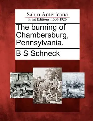 Spalenie Chambersburga w Pensylwanii. - The burning of Chambersburg, Pennsylvania.