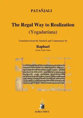 Królewska droga do urzeczywistnienia: Jogadarsana - The Regal Way to Realization: Yogadarsana