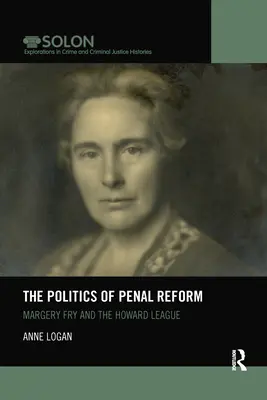 Polityka reformy systemu karnego: Margery Fry i Howard League - The Politics of Penal Reform: Margery Fry and the Howard League