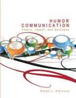 Komunikacja humorystyczna: Teoria, wpływ i wyniki - Humor Communication: Theory, Impact, and Outcomes