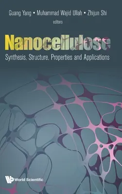 Nanoceluloza: Synteza, struktura, właściwości i zastosowania - Nanocellulose: Synthesis, Structure, Properties and Applications