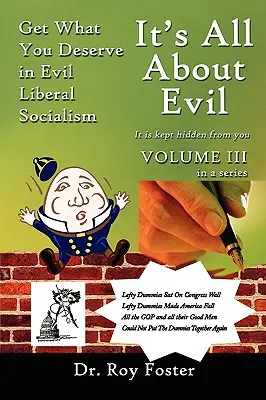 It's All About Evil: Zdobądź to, na co zasługujesz w złym liberalnym socjalizmie - It's All About Evil: Get What You Deserve in Evil Liberal Socialism