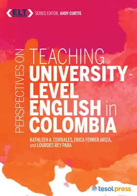 Perspektywy nauczania języka angielskiego na poziomie uniwersyteckim w Kolumbii - Perspectives on Teaching University-Level English in Colombia