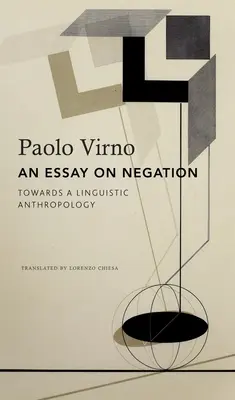 Esej o negacji: Dla antropologii lingwistycznej - An Essay on Negation: For a Linguistic Anthropology