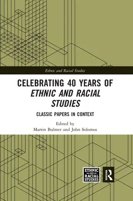 Obchody 40-lecia studiów etnicznych i rasowych: Classic Papers in Context - Celebrating 40 Years of Ethnic and Racial Studies: Classic Papers in Context