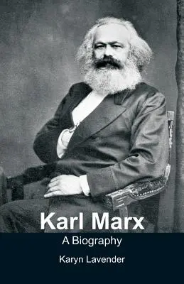 Karol Marks - biografia - Karl Marx - A Biography