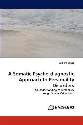 Somatyczne podejście psychodiagnostyczne do zaburzeń osobowości - A Somatic Psycho-Diagnostic Approach to Personality Disorders