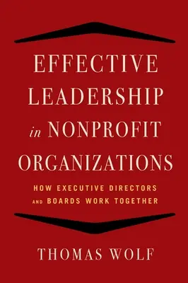 Skuteczne przywództwo w organizacjach non-profit: Jak współpracują dyrektorzy wykonawczy i zarządy - Effective Leadership for Nonprofit Organizations: How Executive Directors and Boards Work Together