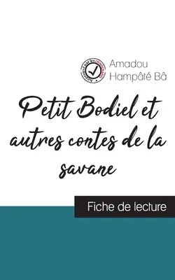 Petit Bodiel et autres contes de la savane de Amadou Hampt B (fiche de lecture et analyse complte de l'oeuvre)