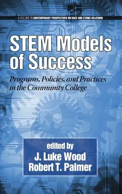 Stem Models of Success: Programy, zasady i praktyki w college'ach społecznych (Hc) - Stem Models of Success: Programs, Policies, and Practices in the Community College (Hc)