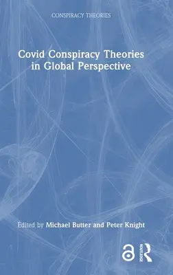 Covidowe teorie spiskowe w globalnej perspektywie - Covid Conspiracy Theories in Global Perspective