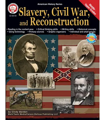 Niewolnictwo, wojna secesyjna i rekonstrukcja, klasy 6-12: tom 8 - Slavery, Civil War, and Reconstruction, Grades 6 - 12: Volume 8