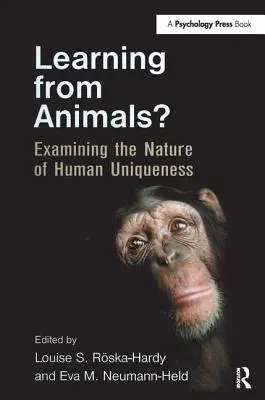 Uczyć się od zwierząt: badanie natury ludzkiej wyjątkowości - Learning from Animals?: Examining the Nature of Human Uniqueness
