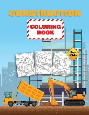 Kolorowanka budowlana dla dzieci: Pojazdy budowlane Kolorowanka dla maluchów, przedszkolaków i dzieci w wieku 2-4 4-8 lat - Construction Coloring Book For Kids: Construction Vehicles Coloring Book for Toddlers, Preschoolers and Kids Ages 2-4 4-8