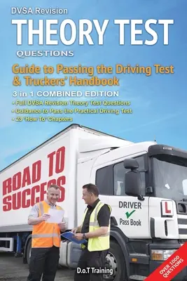 Pytania do testu teoretycznego DVSA, przewodnik zdawania egzaminu na prawo jazdy i podręcznik dla kierowców ciężarówek: wydanie łączone - DVSA revision theory test questions, guide to passing the driving test and truckers' handbook: combined edition