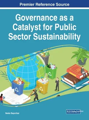 Zarządzanie jako katalizator zrównoważonego rozwoju sektora publicznego - Governance as a Catalyst for Public Sector Sustainability