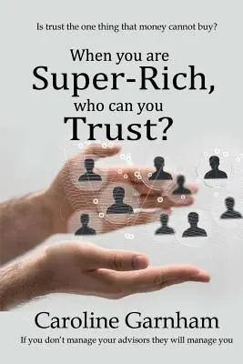 Komu można zaufać, gdy jest się superbogatym? - When you are Super-Rich, who can you Trust?