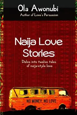 Naija Love Stories: Poznaj dwanaście opowieści o miłości w stylu naija - Naija Love Stories: Delve into twelve tales naija-style love