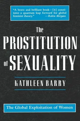 Prostytucja seksualności: Globalny wyzysk kobiet - The Prostitution of Sexuality: The Global Exploitation of Women