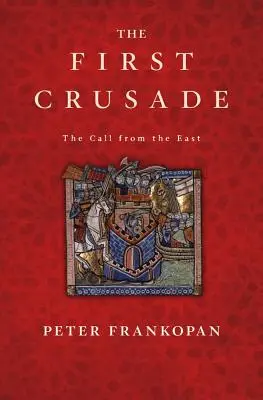 Pierwsza krucjata: Wezwanie ze Wschodu - The First Crusade: The Call from the East