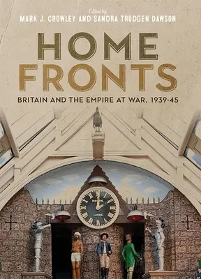 Fronty wewnętrzne - Wielka Brytania i imperium w czasie wojny 1939-45 - Home Fronts - Britain and the Empire at War, 1939-45