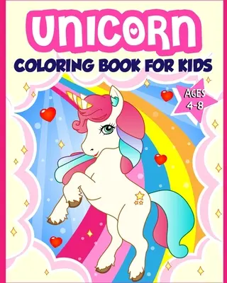 Kolorowanka z jednorożcem dla dzieci w wieku 4-8 lat: 40 zabawnych i pięknych ilustracji jednorożca, które zapewnią wiele godzin zabawy - Unicorn Coloring Book for Kids Ages 4-8: 40 Fun and Beautiful Unicorn Illustrations that Create Hours of Fun